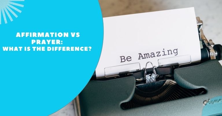 Affirmation VS Prayer: What is the Difference? 